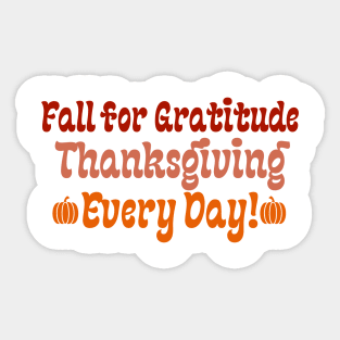 Fall for Gratitude: Thanksgiving Every Day! -Happy Thanksgiving Sticker